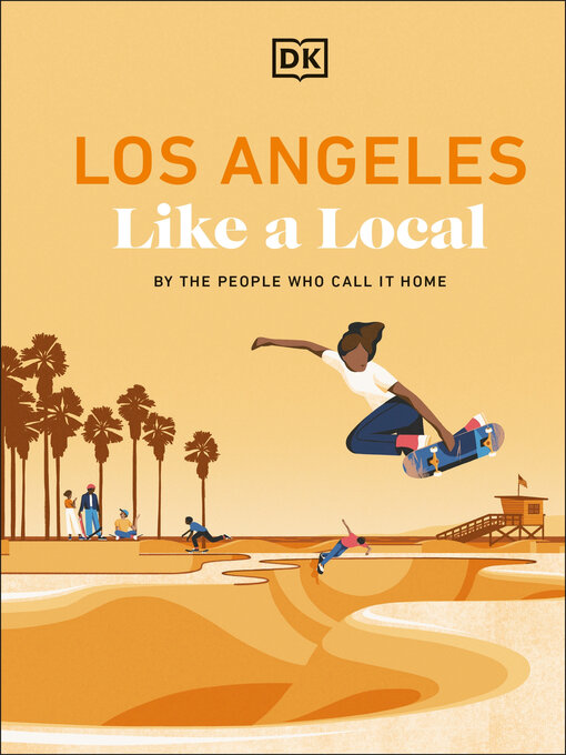 Title details for Los Angeles Like a Local by DK Travel - Available